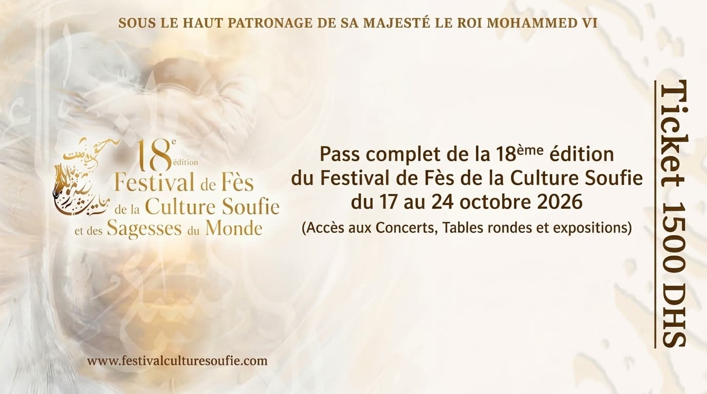 Pass complet de la 18ème édition du Festival de Fès de la Culture Soufie