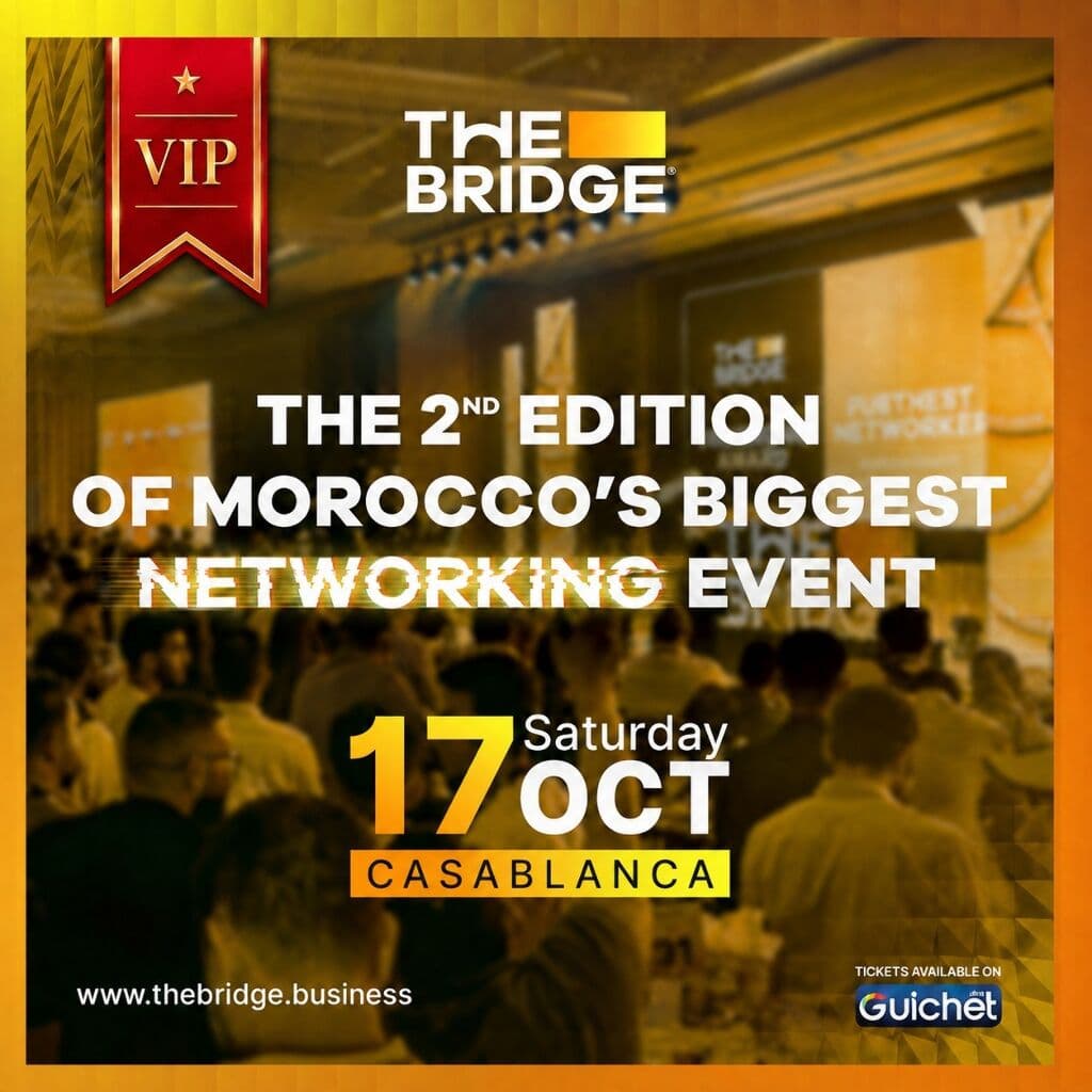 THE BRIDGE : Le Plus Grand Événement de Networking au Maroc Fait Son Grand Retour !