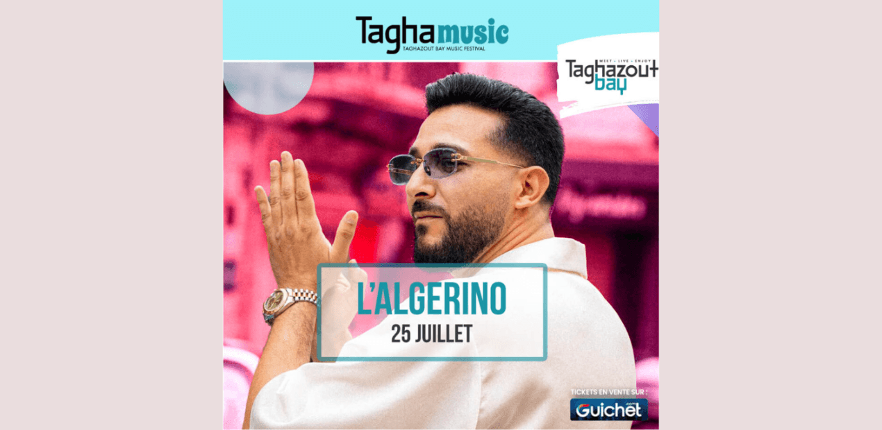 L’ALGÉRINO AU TAGHA MUSIC FESTIVAL 2025
