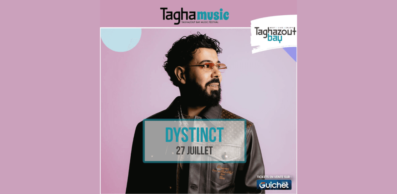 DYSTINCT AU TAGHA MUSIC FESTIVAL 2025